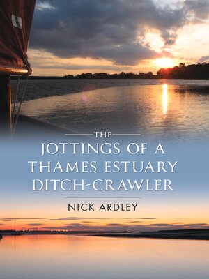cover image of The Jottings of a Thames Estuary Ditch-Crawler